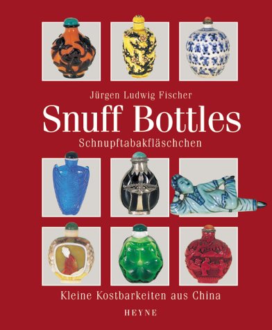 9783453184800: Snuff Bottles. Schnupftabakflschchen - Kleine Kostbarkeiten aus China