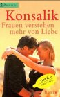 Beispielbild fr Frauen verstehen mehr von Liebe zum Verkauf von Gabis Bcherlager