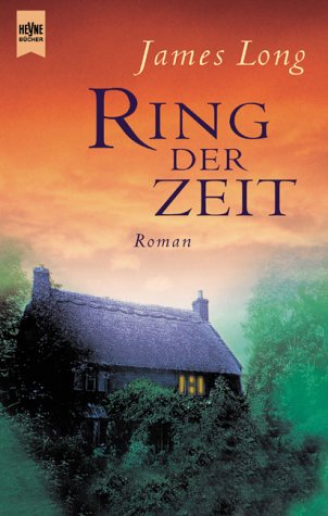Ring der Zeit. (9783453186620) by Long, James