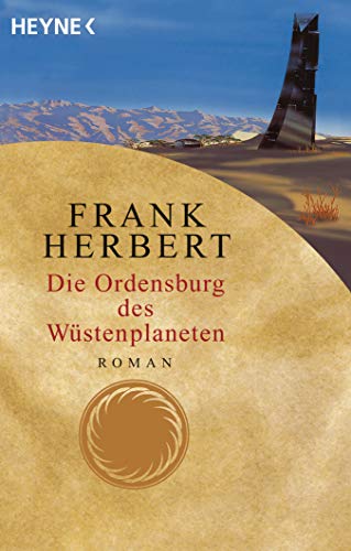 Die Ordensburg des Wüstenplaneten: Roman (Der Wüstenplanet, Band 6) - Frank Herbert