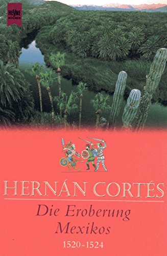9783453187184: Die Eroberung Mexikos 1520-1524. Auszug aus den Memoiren des Bernal Diaz del Castillo