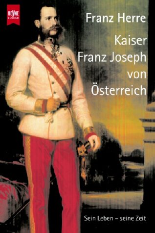 Stock image for Kaiser Franz- Joseph von sterreich. Sein lLben- seine Zeit for sale by Bcherpanorama Zwickau- Planitz
