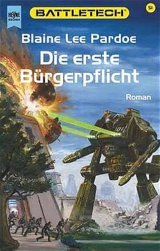 Die erste Bürgerpflicht - 51. Band im Battletech Zyklus.