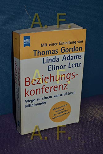 Beispielbild fr Beziehungskonferenz : Weg zu einem konstruktiven Miteinander / Millionenfach bewhrt - die GORDON-Trainingsmethode mit einer Einl. von Thomas Gordon * aus dem Amerikanischen von Hainer Kober zum Verkauf von ralfs-buecherkiste