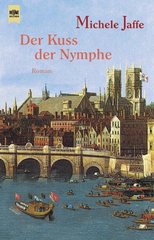 Der Kuss der Nymphe. (9783453189300) by Jaffe, Michele