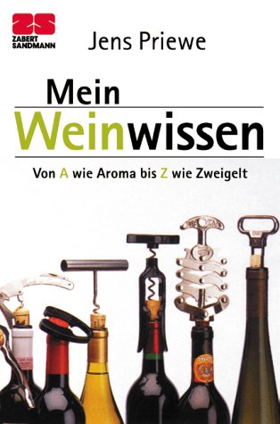 Beispielbild fr Zabert-Sandmann-Taschenbuch, 13: Weinwissen von a wie Aroma bis Z wie Zweigelt zum Verkauf von medimops