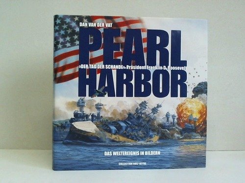 Stock image for Pearl Harbor. Der Tag der Schande. (Prsident Franklin d. Roosevelt). Das Weltereignis in Bildern for sale by medimops