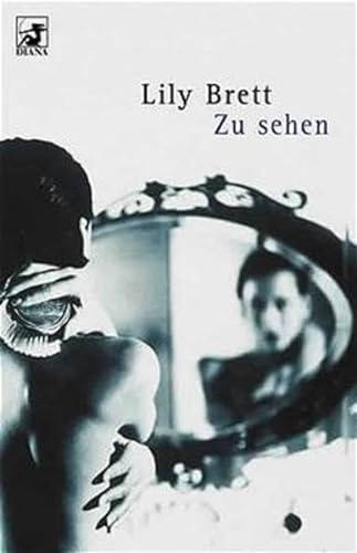 Zu sehen / Lily Brett. Aus dem Engl. von Anne Lösch - Brett, Lily