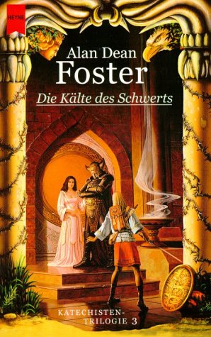 Katechisten- Trilogie 03. Die KÃ¤lte des Schwerts. Roman. (9783453196490) by Foster, Alan Dean