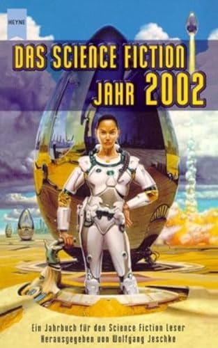 Das Science Fiction Jahr, Ausgabe 2002 - Ein Jahrbuch für den Science Fiction Leser - Jeschke, Wolfgang (Hrsg.)