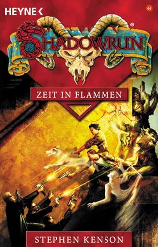Shadowrun 44. Zeit in Flammen. (9783453196766) by Kenson, Stephen