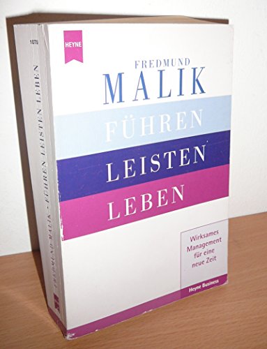 Führen, Leisten, Leben. Wirksames Management für eine neue Zeit. - Malik, Fredmund