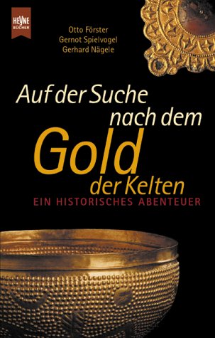 Stock image for Auf der Suche nach dem Gold der Kelten. Ein historisches Abenteuer. for sale by Antiquariat Christoph Wilde