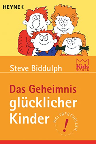 Das Geheimnis glÃ¼cklicher Kinder. (9783453197428) by Steve Biddulph