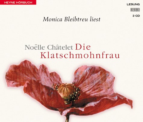 Die Klatschmohnfrau. 3 CDs - Noelle Chatelet