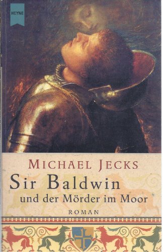 Sir Baldwin und der Mörder im Moor. Roman.