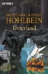 Unterland. (9783453199262) by Hohlbein, Wolfgang; Hohlbein, Heike