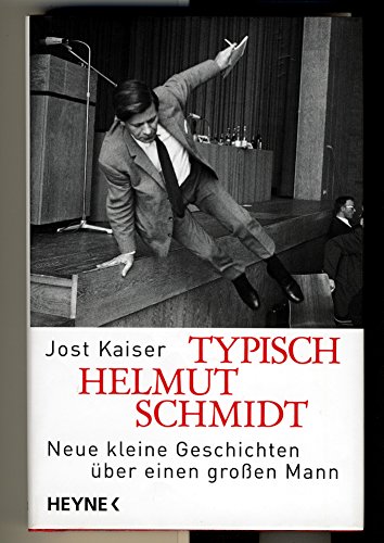 Typisch Helmut Schmidt : neue kleine Geschichten über einen großen Mann.