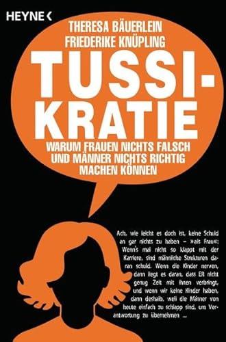 Tussikratie: Warum Frauen nichts falsch und Männer nichts richtig machen können - Bäuerlein, Theresa, Knüpling, Friederike