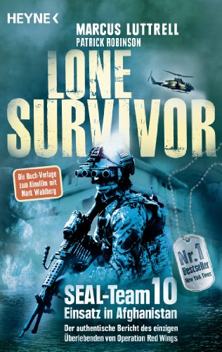 Stock image for Lone Survivor: SEAL-Team 10 Einsatz in Afghanistan. Der authentische Bericht des einzigen berlebenden von Operation Red Wings for sale by medimops