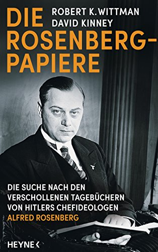 Beispielbild fr Die Rosenberg-Papiere: Die Suche nach den verschollenen Tagebchern von Hitlers Chefideologen Alfred Rosenberg zum Verkauf von medimops