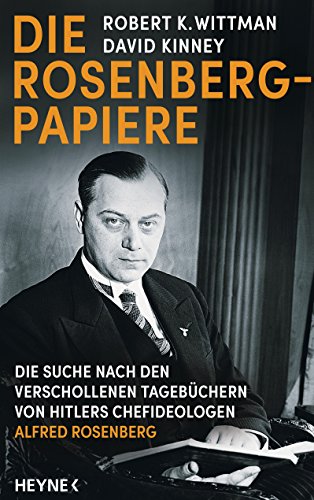 Stock image for Die Rosenberg-Papiere: Die Suche nach den verschollenen Tagebchern von Hitlers Chefideologen Alfred Rosenberg for sale by medimops