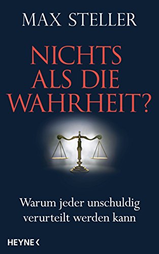 9783453200906: Nichts als die Wahrheit?: Warum jeder unschuldig verurteilt werden kann