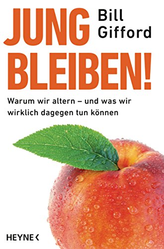 Stock image for Jung bleiben!: Warum wir altern - und was wir wirklich dagegen tun knnen for sale by medimops