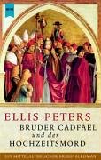 Bruder Cadfael und der Hochzeitsmord : ein mittelalterlicher Kriminalroman