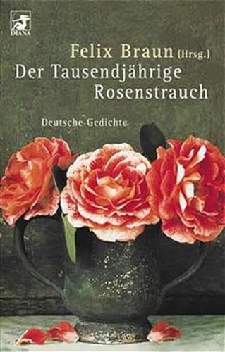 Beispielbild fr Der Tausendjhrige Rosenstrauch. Deutsche Gedichte. zum Verkauf von medimops