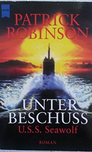 Unter Beschuss. USS Seawolf. (9783453211322) by Robinson, Patrick; Hermes, Heinz-W.