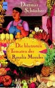 9783453212176: Die blutroten Tomaten der Rosalia Morales.