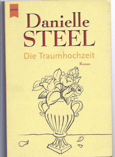 Traumhochzeit : Roman / Danielle Steel. Aus dem Amerikan. von Anke Frings - Steel, Danielle