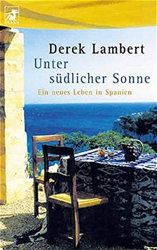 Imagen de archivo de Unter sdlicher Sonne : ein neues Leben in Spanien. Aus dem Engl. von Jobst-Christian Rojahn / Heyne / 62 / Diana-Taschenbuch ; Nr. 0293 a la venta por Versandantiquariat Schfer