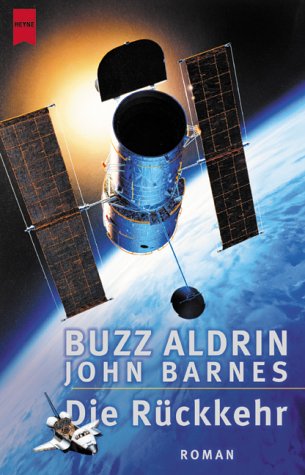 Die Rückkehr. - Buzz Aldrin - John Barnes
