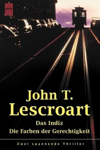 Das Indiz / Die Farben der Gerechtigkeit. (9783453213982) by Lescroart, John T.