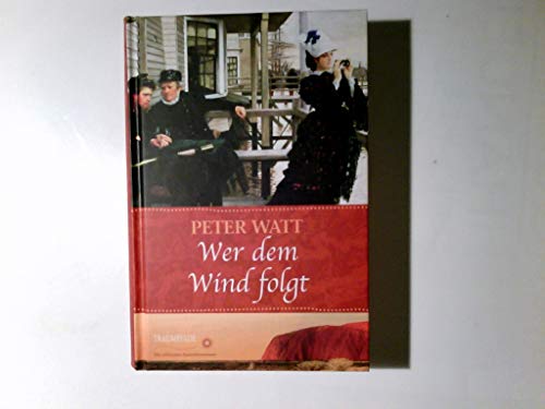 Wer dem Wind folgt. (9783453214095) by Watt, Peter