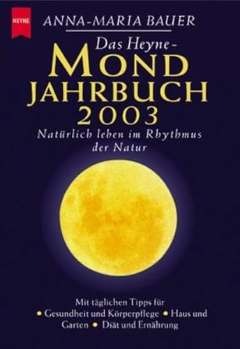 Beispielbild fr Das Heyne- Mondjahrbuch 2003. Natrlich leben im Rhythmus der Natur. zum Verkauf von medimops