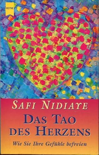 Stock image for Das Tao des Herzens. Wie Sie Ihre Gefhle befreien for sale by medimops
