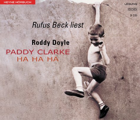 9783453214965: Paddy Clarke Ha Ha Ha. 3 CDs - Doyle, Roddy
