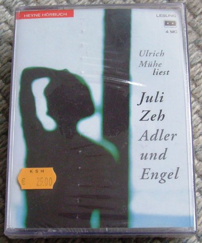 Adler und Engel. 4 Cassetten - Zeh Juli, Mühe Ulrich.