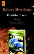 Es stirbt in mir. (9783453215276) by Silverberg, Robert