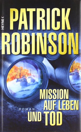 Mission auf Leben und Tod (9783453266674) by Patrick Robinson
