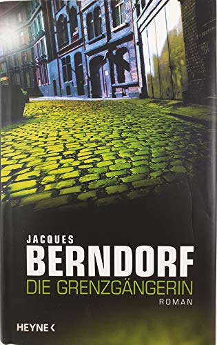 Die Grenzgängerin : Roman / Jacques Berndorf - Berndorf, Jacques (Verfasser)