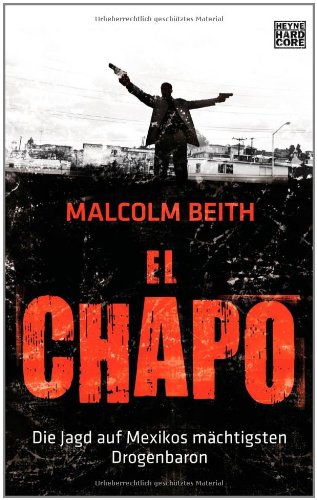 9783453267312: El Chapo: Die Jagd auf Mexikos mchtigsten Drogenbaron