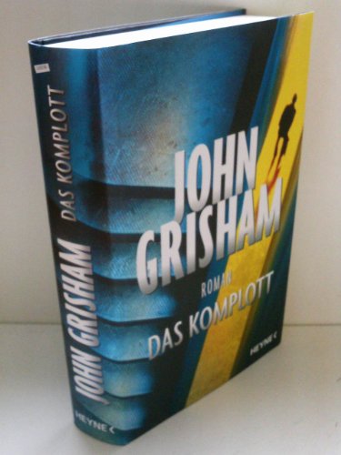 Das Komplott: Roman - Grisham, John, Bea Reiter und Imke Walsh-Araya