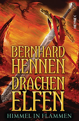 Drachenelfen 05 - Himmel in Flammen : Drachenelfen - Roman - Bernhard Hennen