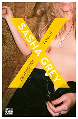 Beispielbild fr X: Erotischer Roman (Sasha Grey, Band 3) zum Verkauf von medimops