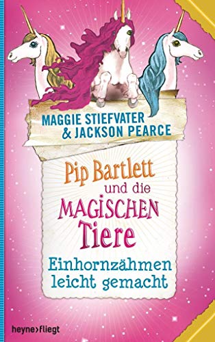 Beispielbild fr Pip Bartlett und die magischen Tiere 2: Einhornzhmen leicht gemacht zum Verkauf von medimops