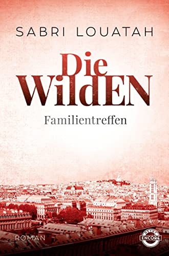 Imagen de archivo de Die Wilden - Familientreffen: Roman (Die Wilden Trilogie, Band 3) a la venta por medimops
